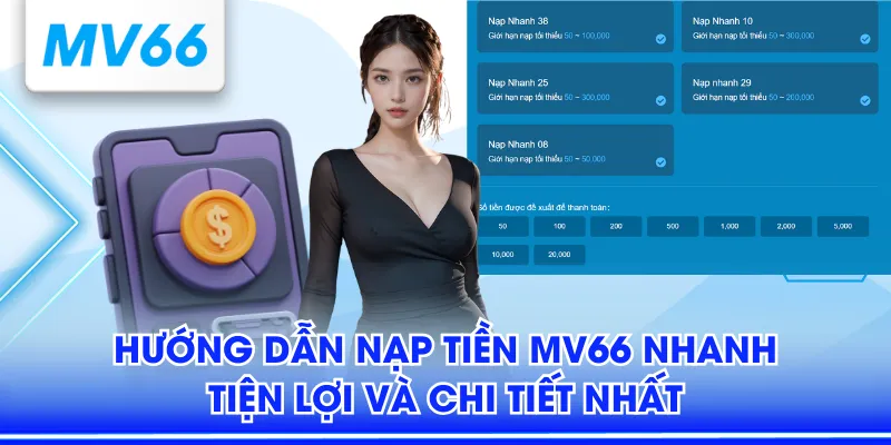 Hướng Dẫn Nạp Tiền MV66 Nhanh, Tiện Lợi Và Chi Tiết Nhất 3 Nạp tiền MV66