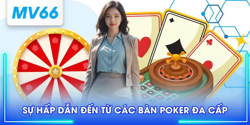 Sân Chơi V8 - Điểm Cá Cược Chất Lượng Với Đa Dạng Thể Loại 3 Sự hấp dẫn đến từ các bàn poker đa cấp