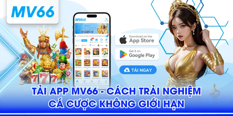 Tải App MV66 - Cách Trải Nghiệm Cá Cược Không Giới Hạn 4 Tải app MV66