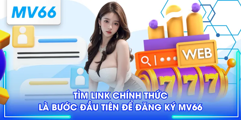 Hướng Dẫn Đăng Ký MV66 Để Trở Thành Hội Viên Chính Thức 2 Tìm link chính thức là bước đầu tiên để đăng ký MV66