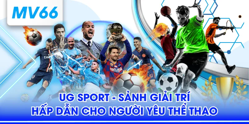 UG Sport - Sảnh Giải Trí Hấp Dẫn Cho Người Yêu Thể Thao 2 UG Sport