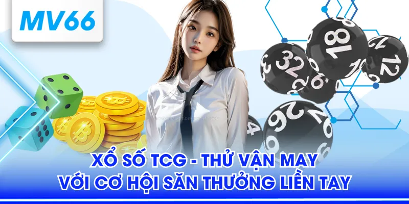 Xổ Số TCG - Thử Vận May Với Cơ Hội Săn Thưởng Liền Tay 1 Xổ số TCG
